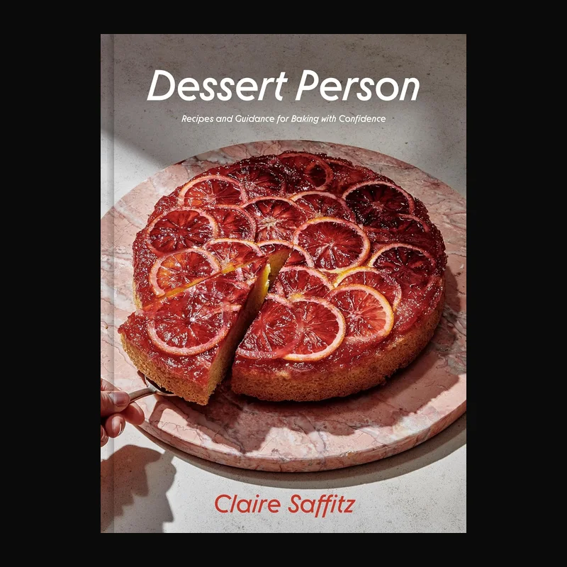 Dessert Person by Claire Saffitz