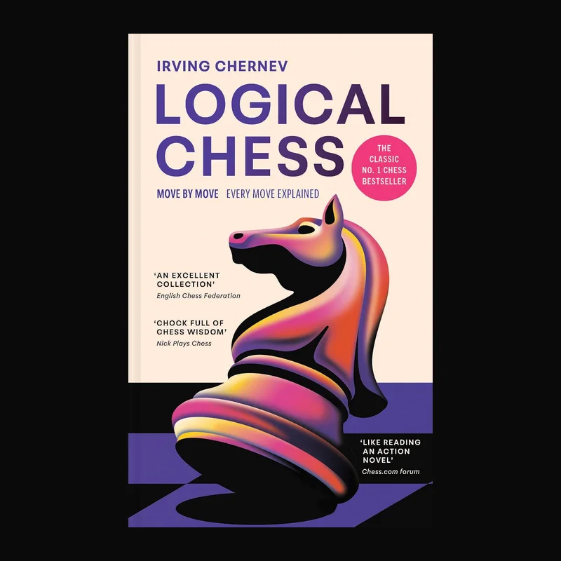 Logical Chess: Move by Move by Irving Chernev