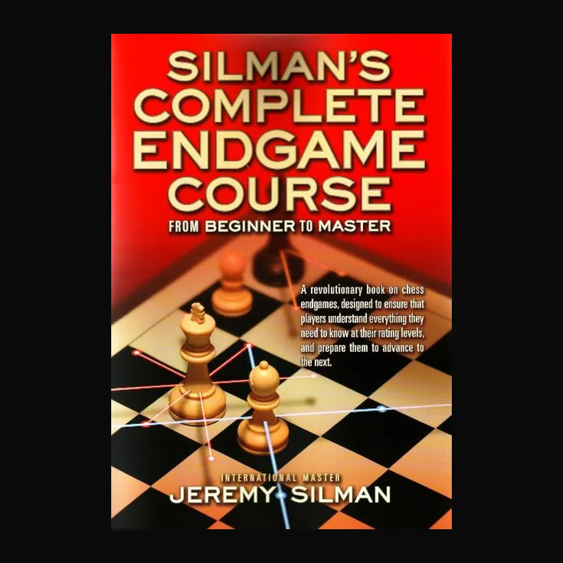 Silman’s Complete Endgame Course