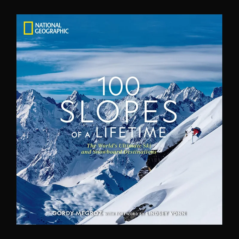 100 Slopes of a Lifetime by Gordy Megroz